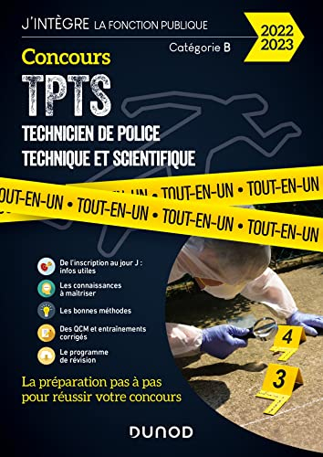 Concours TPTS, technicien police technique et scientifique : catégorie B : tout-en-un, 2022-2023