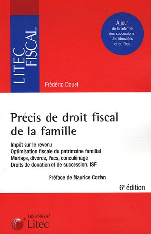 Précis de droit fiscal de la famille : impôt sur le revenu, optimisation fiscale du patrimoine famil
