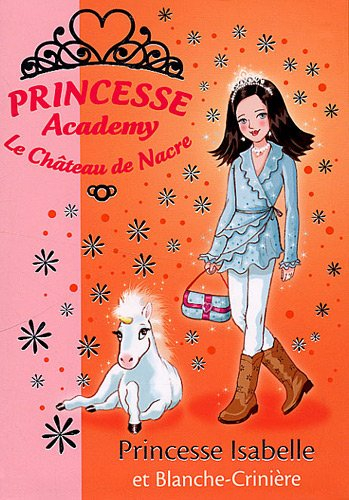 Princesse academy. Vol. 25. Princesse Isabelle et Blanche-Crinière