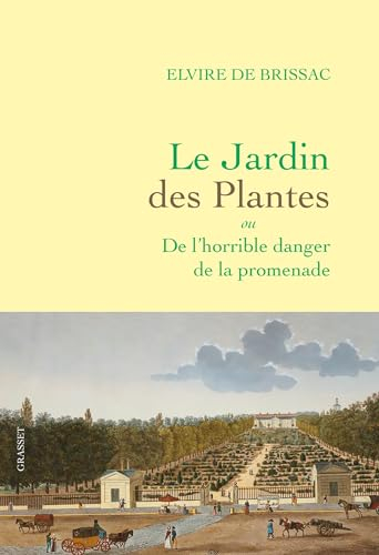 Le Jardin des Plantes ou De l'horrible danger de la promenade