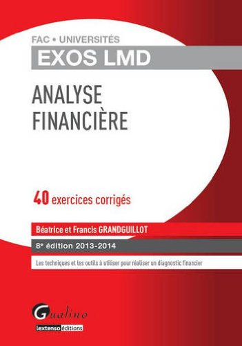 Analyse financière : 40 exercices corrigés : 2013-2014