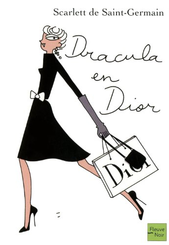 Dracula en Dior : le grand guide de la mode à l'usage des créatures éthérées et de ceux et celles qu