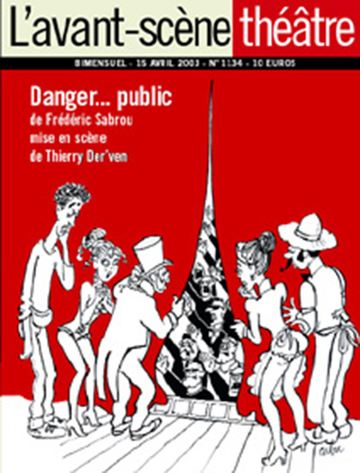 Avant-scène théâtre (L'), n° 1134. Danger... public