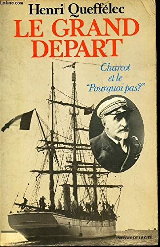 Le Grand départ : Charcot et le Pourquoi pas ?