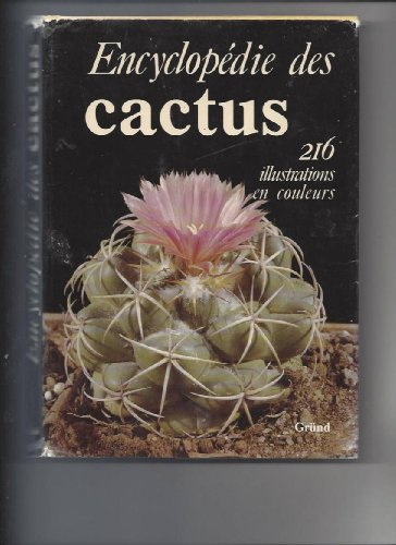 Encyclopédie des cactus : cactées et autres plantes succulentes