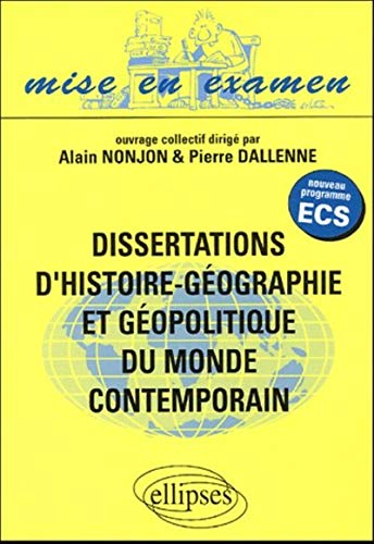 Dissertations d'histoire-géographie et géopolitique du monde contemporain : nouveau programme des cl