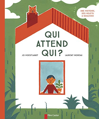 Qui attend qui ? : une histoire, des volets à soulever