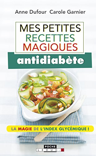 Mes petites recettes magiques antidiabète : la magie de l'index glycémique !