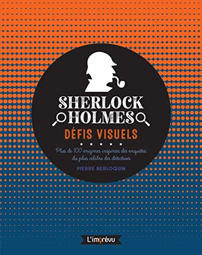 Sherlock Holmes : défis visuels : plus de 100 énigmes inspirées des enquêtes du plus célèbre des dét