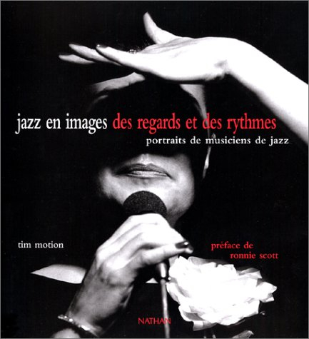 Jazz en images, des regards et des rythmes : portraits de musiciens de jazz : portraits de musiciens