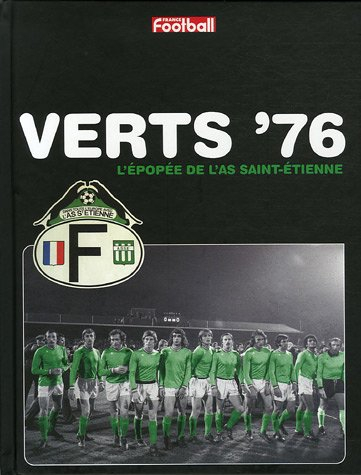 Verts 76 : l'épopée de l'AS Saint-Etienne