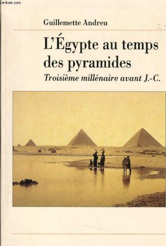 l'egypte au temps des pyramides. 3ème millénaire avant j-c
