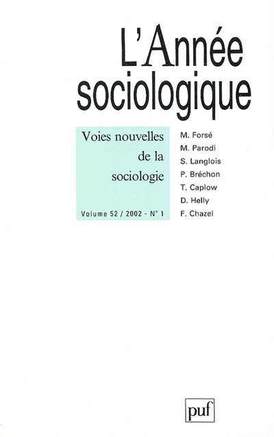 Année sociologique (L'), n° 1 (2002). Voies nouvelles de la sociologie