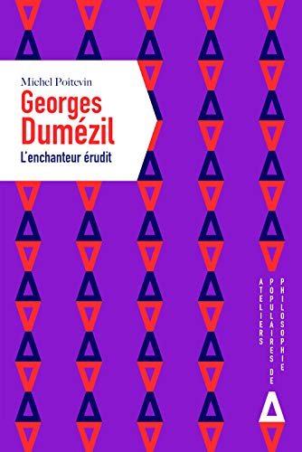 Georges Dumézil, l'enchanteur érudit