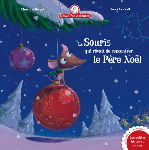 Mamie Poule raconte. Vol. 5. La souris qui rêvait de rencontrer le Père Noël