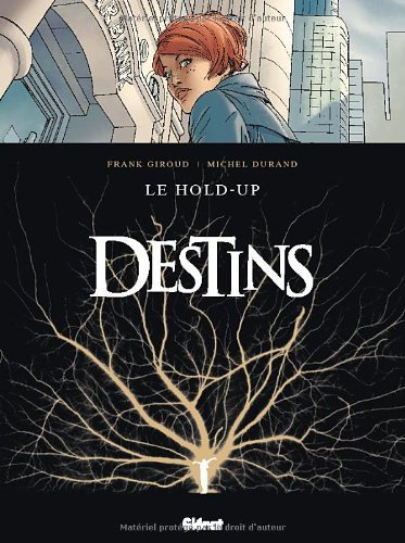 Destins. Le hold-up