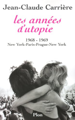 Les années d'utopie : 1968-1969 : New York-Paris-Prague-New York