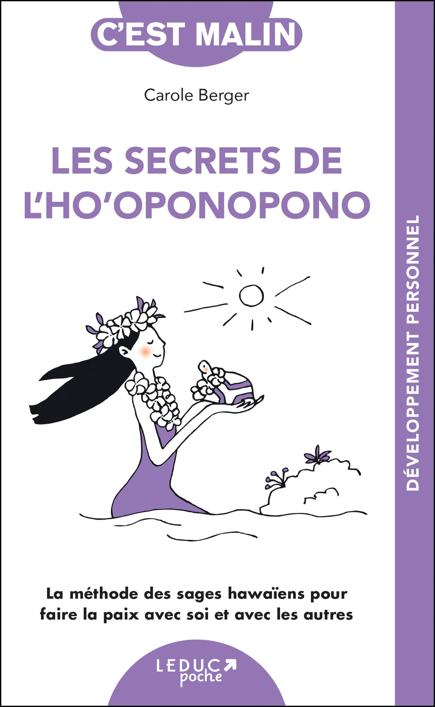 Les secrets de l'ho'oponopono : la méthode des sages hawaïens pour faire la paix avec soi et avec le