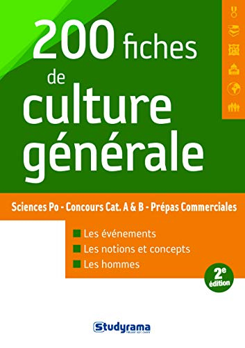 200 fiches de culture générale : Sciences Po, concours cat. A & B, prépas commerciales