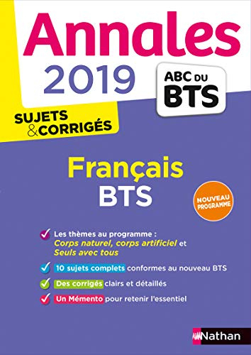 Français BTS : annales 2019, sujets & corrigés : nouveau programme