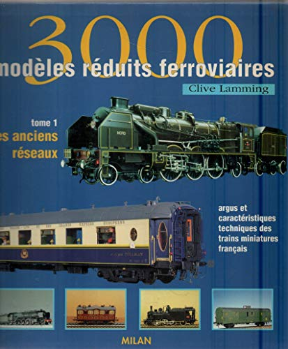 3000 modèles réduits ferroviaires : argus et caractéristiques techniques des trains miniatures franç