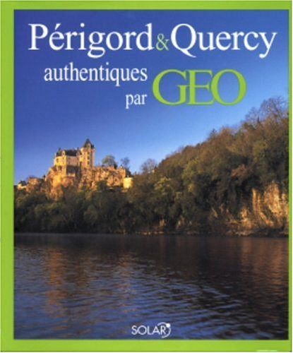 Périgord et Quercy authentiques par Géo