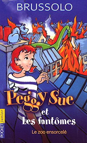 Peggy Sue et les fantômes. Vol. 4. Le zoo ensorcelé