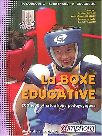 La boxe éducative : 200 jeux et situations pédagogiques