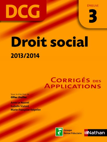 Droit social 2013-2014 : DCG, épreuve 3 : corrigés des applications