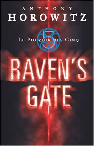Le pouvoir des Cinq. Vol. 1. Raven's Gate