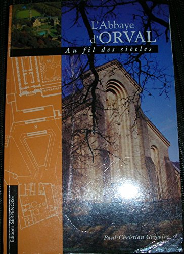 L'abbaye d'Orval, au fil des siècles