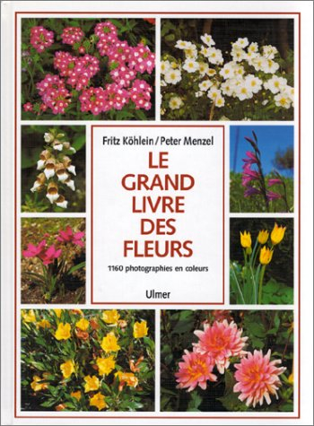 Le grand livre des fleurs : vivaces et fleurs d'été