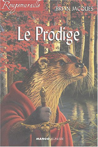 Rougemuraille. Vol. 2004. Le prodige