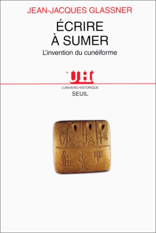 Ecrire à Sumer : l'invention du cunéiforme