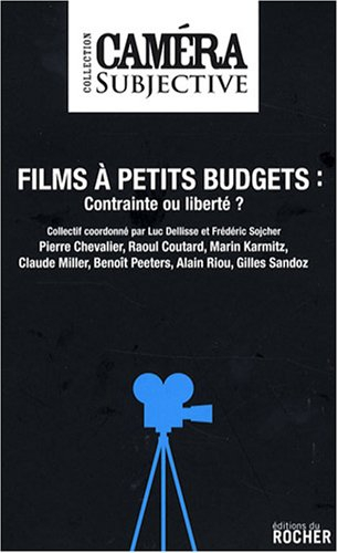 Films à petits budgets : contraintes ou liberté ?