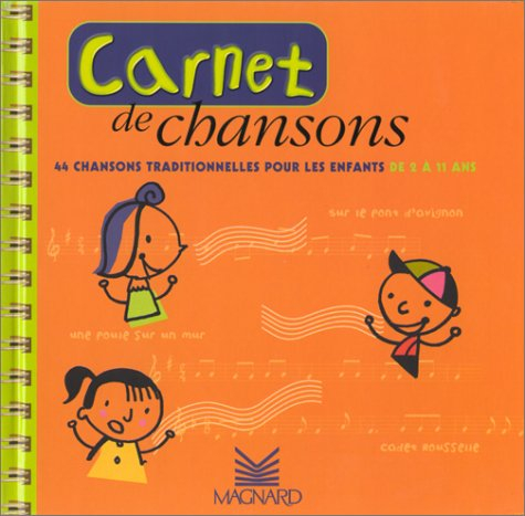 Carnet de chansons : 44 chansons traditionnelles pour les enfants de 2 à 11 ans