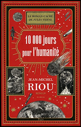 10.000 jours pour l'humanité : le roman caché de Jules Verne
