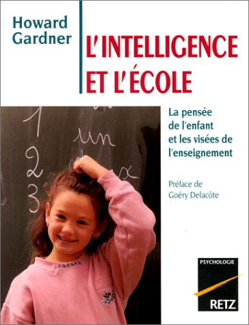 L'intelligence et l'école : la pensée de l'enfant et les visées de l'enseignement