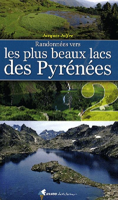 Randonnées vers les plus beaux lacs des Pyrénées. Vol. 2