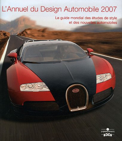 L'annuel du design automobile 2007 : le guide mondial des études de style et des nouvelles automobil