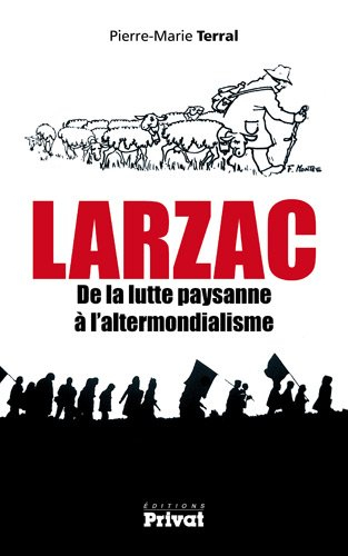 Larzac : de la lutte paysanne à l'altermondialisme