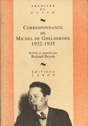 Correspondance de Michel de Ghelderode, volume 3