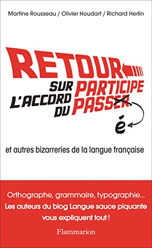 Retour sur l'accord du participe passé : et autres bizarreries de la langue française