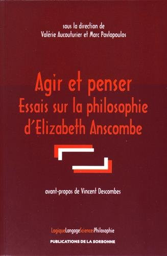 Agir et penser : essais sur la philosophie d'Elizabeth Anscombe