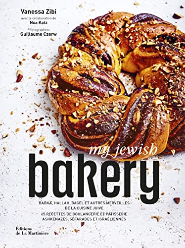 My Jewish bakery : babka, hallah, bagel et autres merveilles de la cuisine juive : 65 recettes de bo
