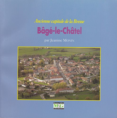 Bâgé-le-Châtel : ancienne capitale de la Bresse
