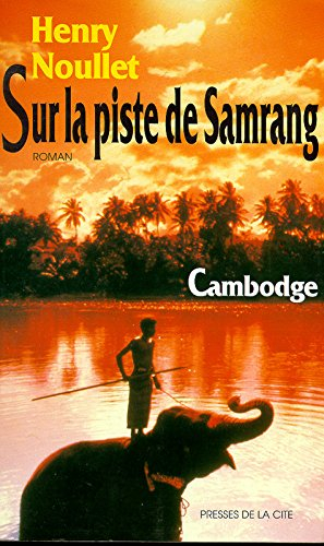 Sur la piste de Samrang : Cambodge