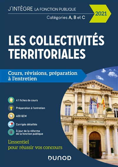 Les collectivités territoriales : cours, révisions, préparation à l'entretien : catégories A, B et C