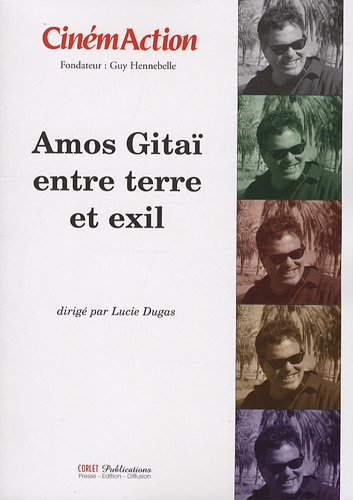 CinémAction, n° 131. Amos Gitaï entre terre et exil