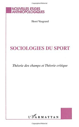 Sociologies du sport : théorie des champs et théorie critique